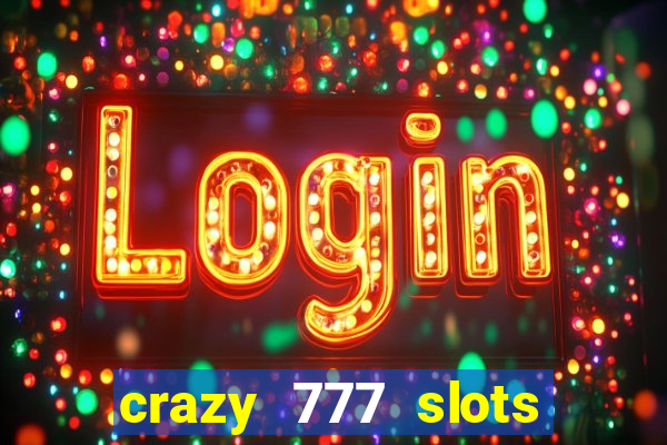 crazy 777 slots com br