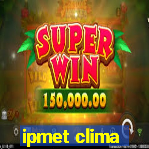 ipmet clima