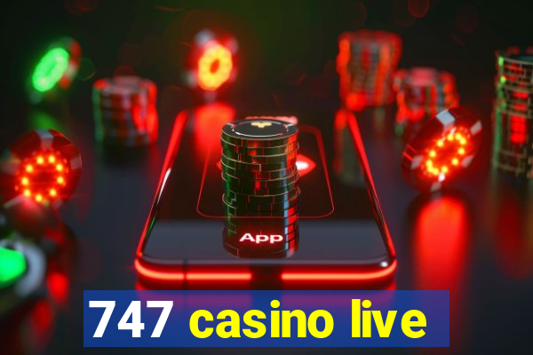 747 casino live