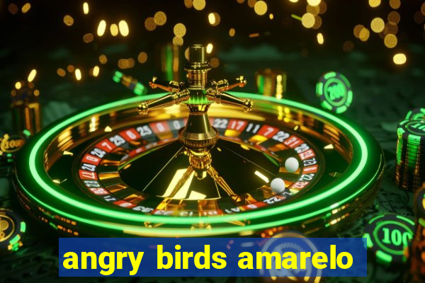 angry birds amarelo