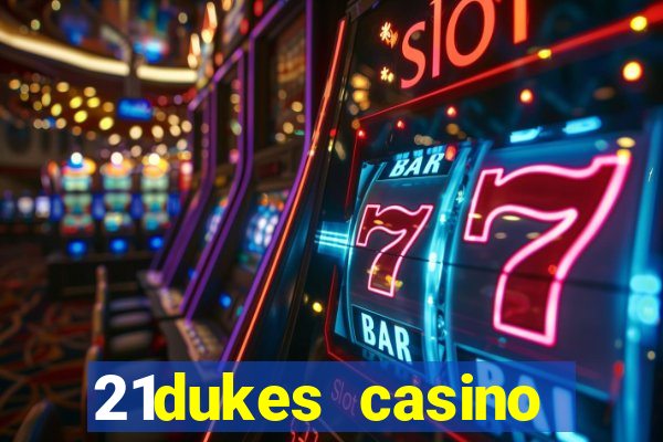 21dukes casino mobile app