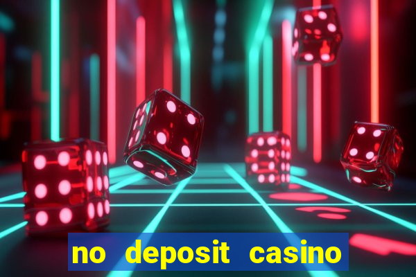 no deposit casino bonuses codes