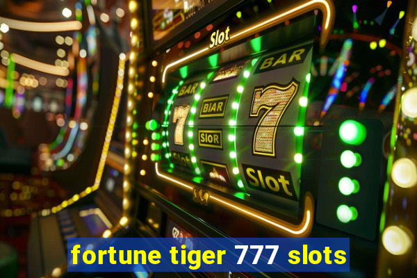 fortune tiger 777 slots