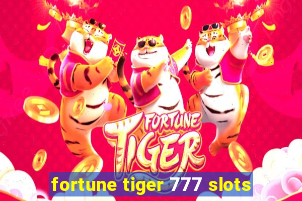 fortune tiger 777 slots