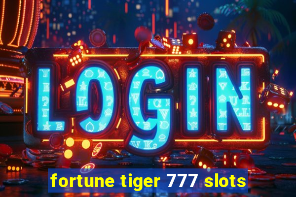 fortune tiger 777 slots