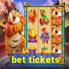 bet tickets