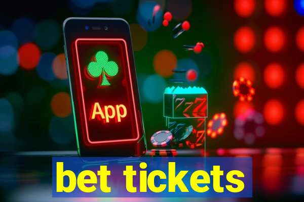 bet tickets