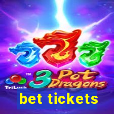 bet tickets