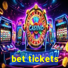 bet tickets