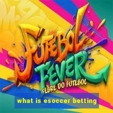 what is esoccer betting