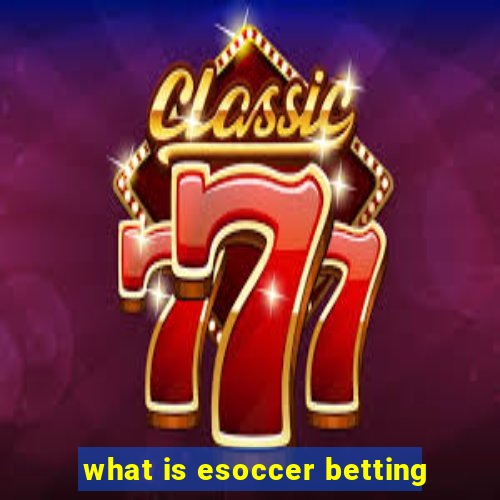 what is esoccer betting