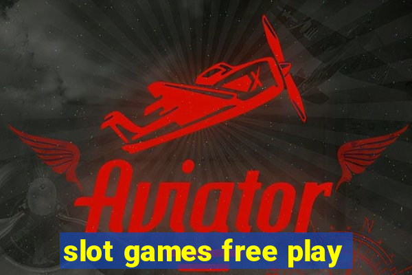 slot games free play