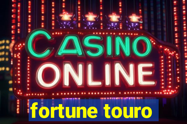 fortune touro