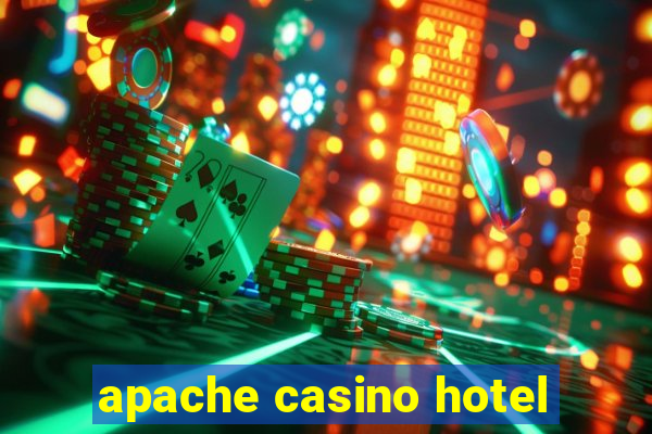 apache casino hotel