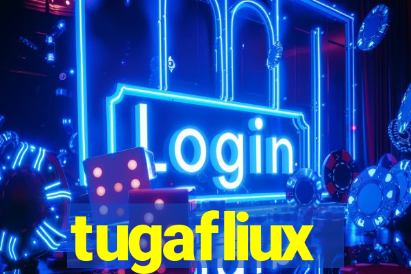 tugafliux