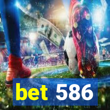 bet 586