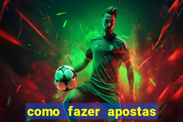 como fazer apostas de jogos de futebol