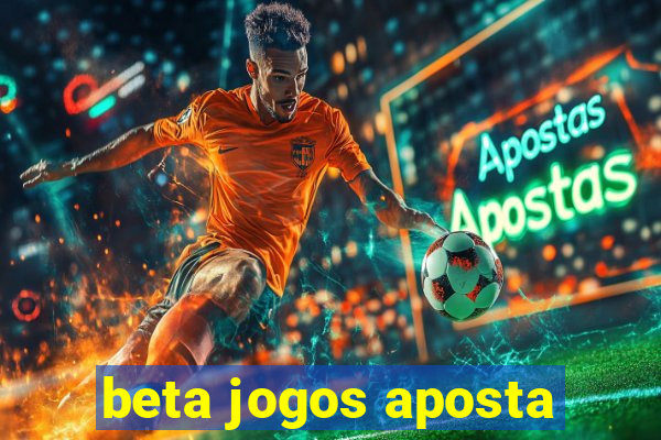 beta jogos aposta