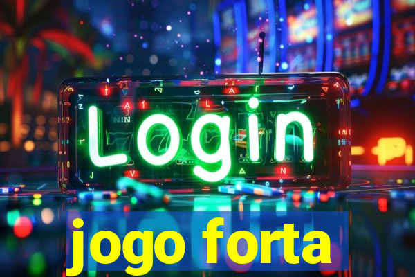 jogo forta