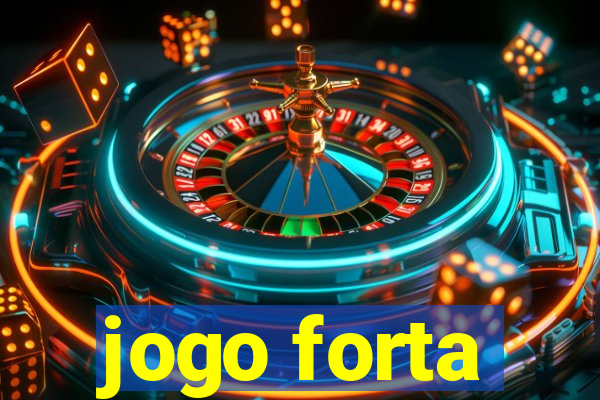 jogo forta