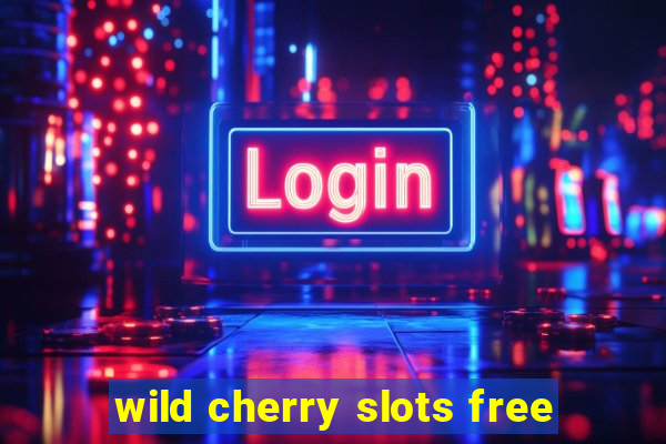 wild cherry slots free