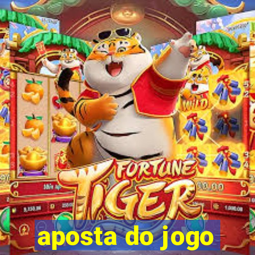 aposta do jogo