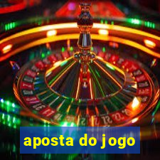 aposta do jogo