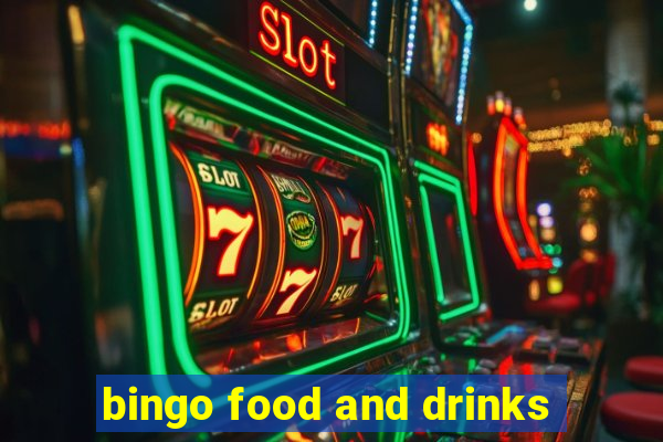 bingo food and drinks