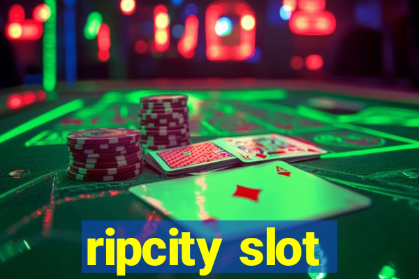 ripcity slot