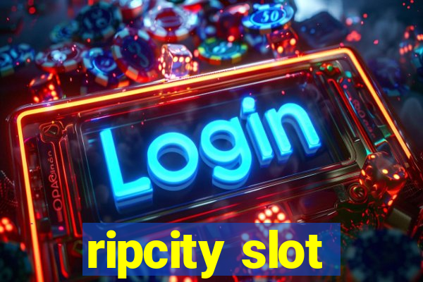 ripcity slot