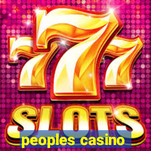 peoples casino