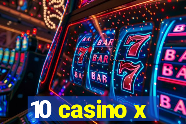 10 casino x