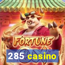 285 casino