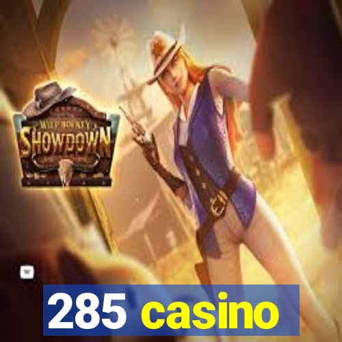 285 casino