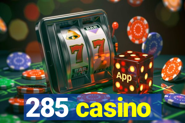 285 casino