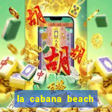 la cabana beach resort and casino aruba