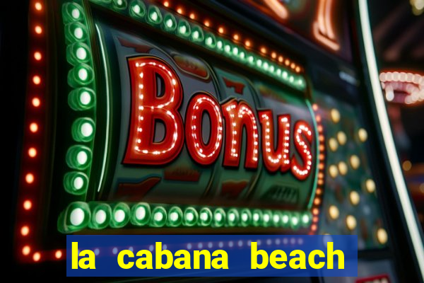 la cabana beach resort and casino aruba