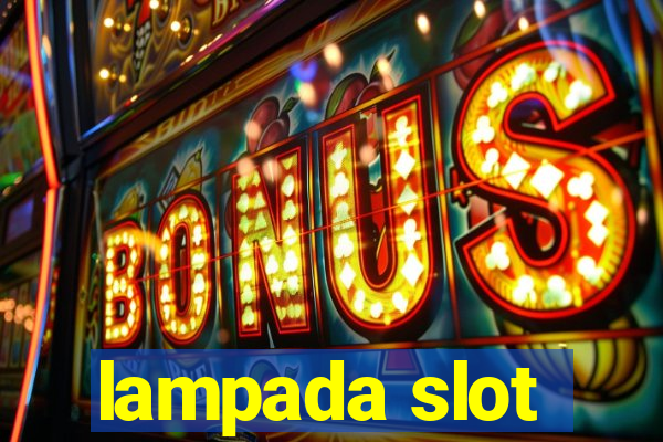 lampada slot