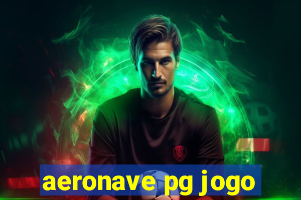 aeronave pg jogo