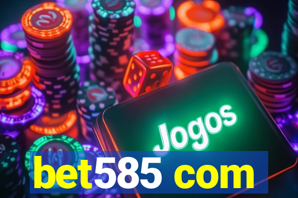 bet585 com