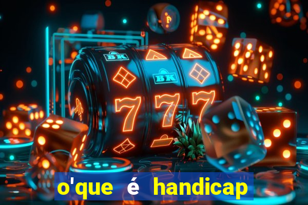 o'que é handicap nas apostas