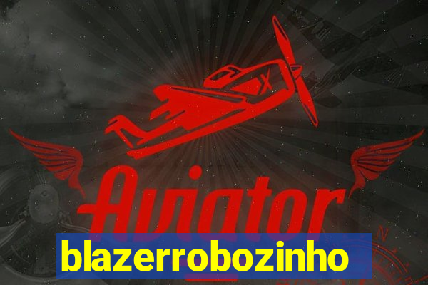 blazerrobozinho