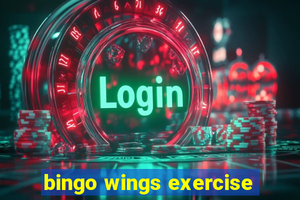 bingo wings exercise