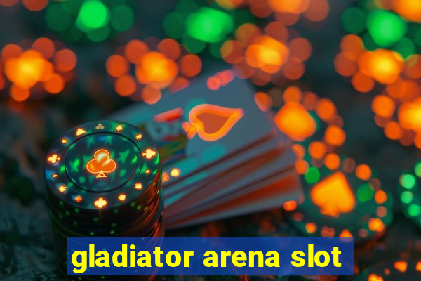 gladiator arena slot