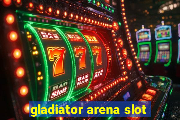 gladiator arena slot