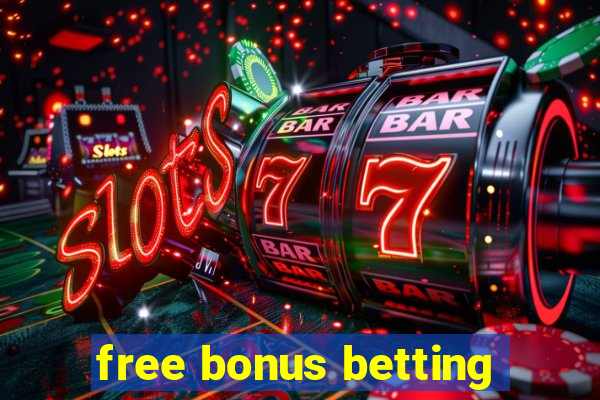 free bonus betting