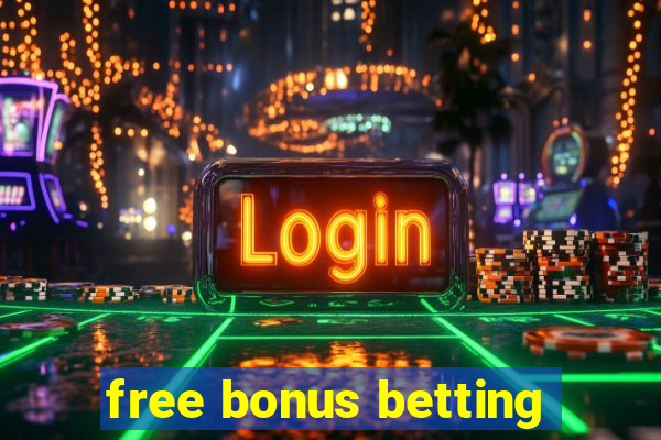 free bonus betting