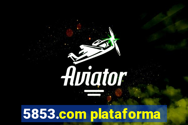 5853.com plataforma