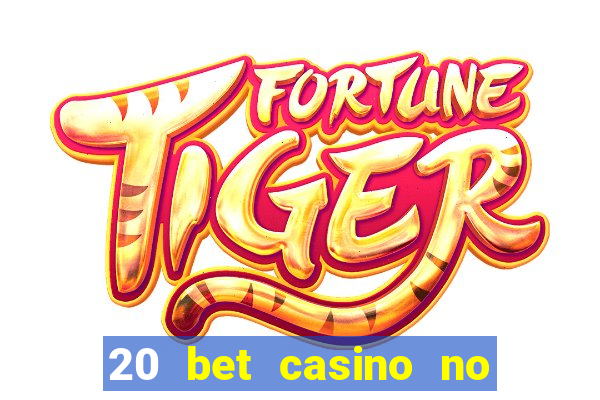 20 bet casino no deposit bonus