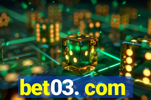 bet03. com